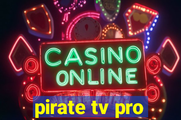 pirate tv pro